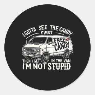 Pegatina Redonda Primero Tengo Que Ver El Candy. No soy un estúpido