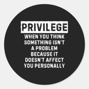 Pegatina Redonda Privilegio explicado: Black Lives Problem Black Hi