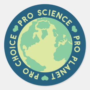 Pegatina Redonda Pro Choice Pro Science Pro Planet Earth