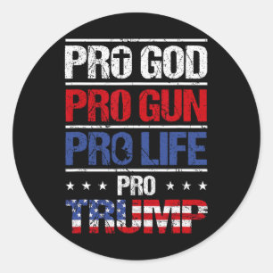 Pegatina Redonda Pro God Pro Gun Pro Life Pro Trump Shirotic Patrió