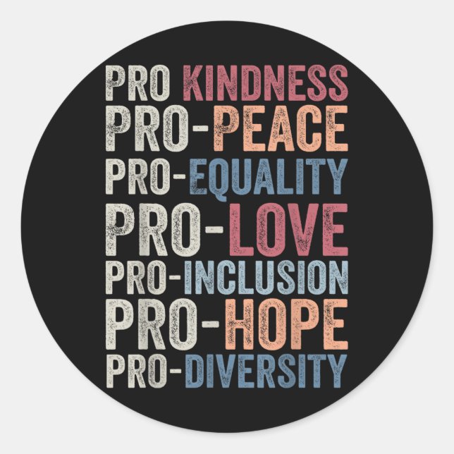 Pegatina Redonda Pro Kindness Pro Peace Equality Love Diversity Hum (Anverso)