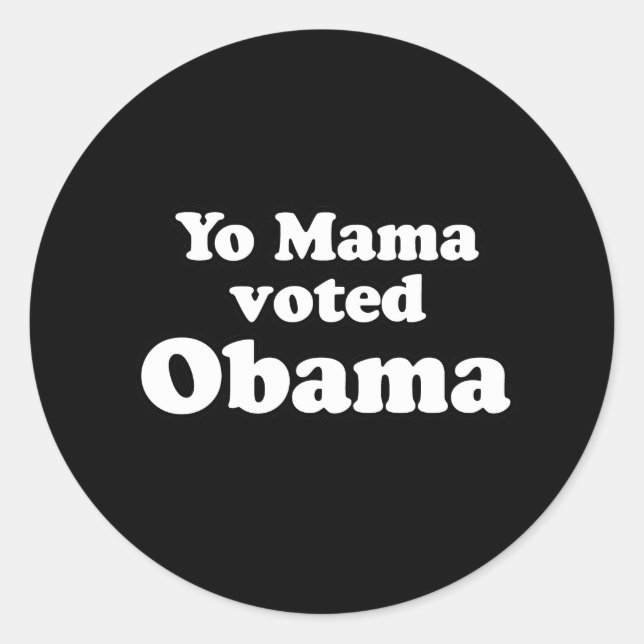 PEGATINA REDONDA PRO OBAMA: YO MAMA VOTÓ A OBAMA (Anverso)