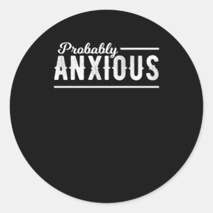 Pegatina Redonda Probablemente Ansiedad Ansiedad Sensibilización Em
