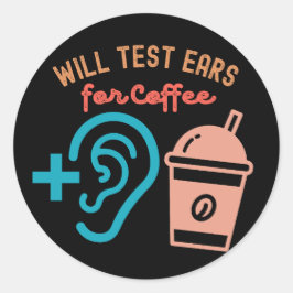 Pegatina Redonda Probará oídos para café, citas de audiología