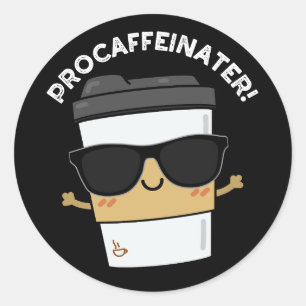 Pegatina Redonda Procaffeinator Funny Caffeine Coffee Pun Dark BG