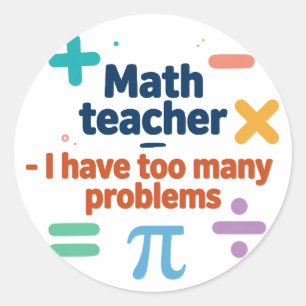 Pegatina Redonda Profesor de Matemáticas — Tengo Demasiados Problem