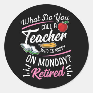 Pegatina Redonda Profesor jubilado jubilado feliz lunes