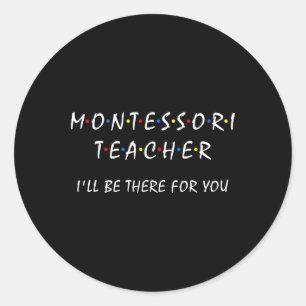 Pegatina Redonda Profesor Montessori Estaré Allí Para Ti Divertido 