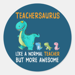 Pegatina Redonda Profesores Saurus Como Un Maestro Normal Pero Más