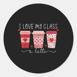 Pegatina Redonda Profesores Valentine Day I Love My Cl A Latte Coff