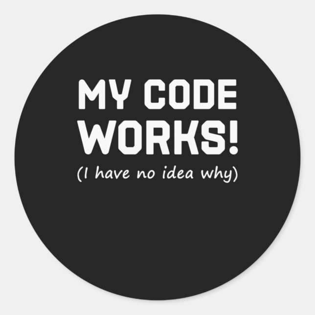 Pegatina Redonda Programador Mi código funciona (Anverso)