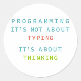 Pegatina Redonda Programming Is Thinking, Not Typing – Developer