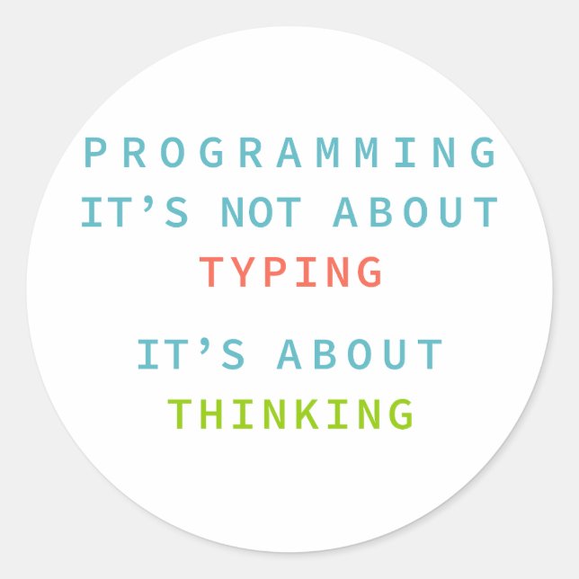 Pegatina Redonda Programming Is Thinking, Not Typing – Developer (Anverso)