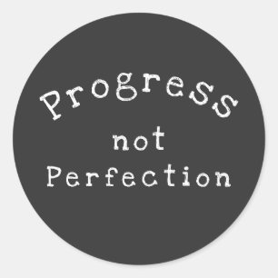 Pegatina Redonda "Progreso, no perfección" Nunca sale
