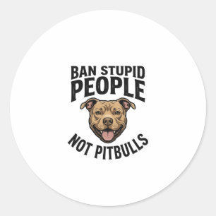 Pegatina Redonda Prohibir a las personas estúpidas, no a los Pitbul