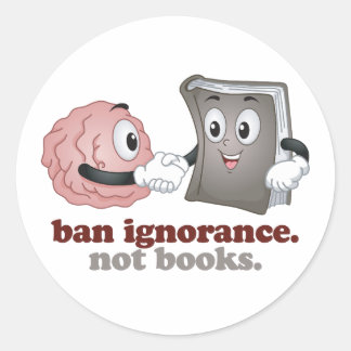 Pegatina Redonda Prohibir la ignorancia no los libros