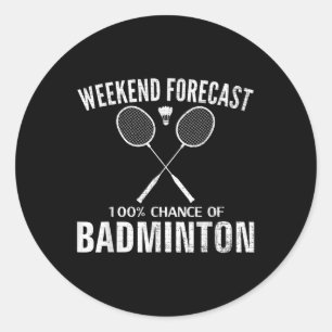 Pegatina Redonda Pronóstico de fin de semana de bádminton divertido