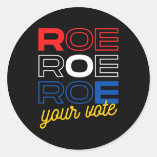 Pegatina Redonda Proteja Roe Roe Roe Su Voto Pro Roe Pro C