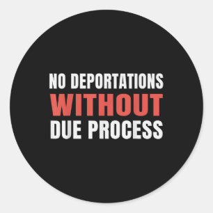 Pegatina Redonda Protesta política sin deportaciones sin debido con