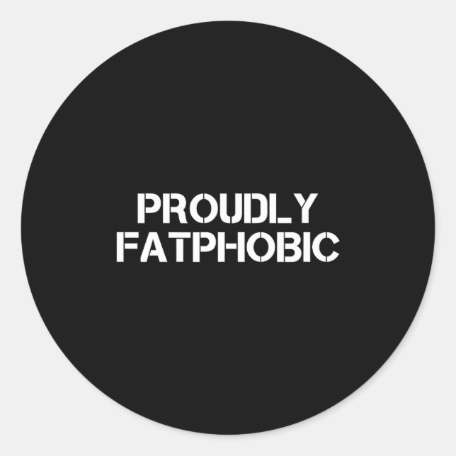 Pegatina Redonda Proudly Fatphobic Funny Gym Print With Hilarious Q (Anverso)