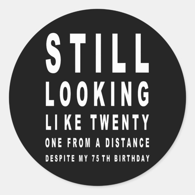 Pegatina Redonda Prueba ocular de sarcasmo de 75 años 75º cumpleaño (Anverso)