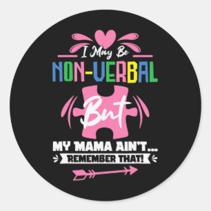 Pegatina Redonda Puede que no sea verbalmente pero mi mamá no lo re