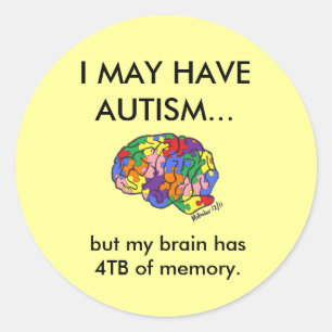 Pegatina Redonda "Puede que tenga autismo, pero..."