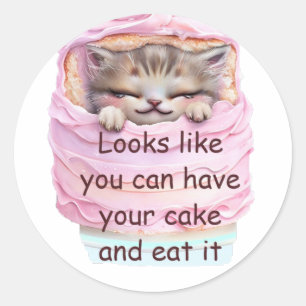 Pegatina Redonda Puedes tomar pastel y comerlo