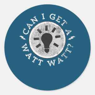 Pegatina Redonda ¿Puedo conseguir un Watt Funny Avers Electrician E