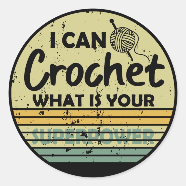 Pegatina Redonda Puedo crochet ¿cuál es tu superpotencia? (Anverso)