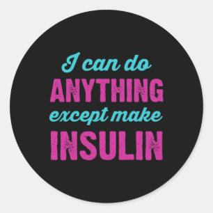 Pegatina Redonda Puedo Hacer Cualquier Cosa Excepto Hacer Diabetes 