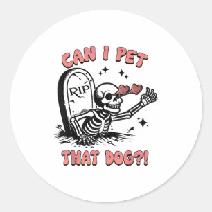 Pegatina Redonda ¿Puedo Mascota A Ese Perro Lover - Cuidado Mascota