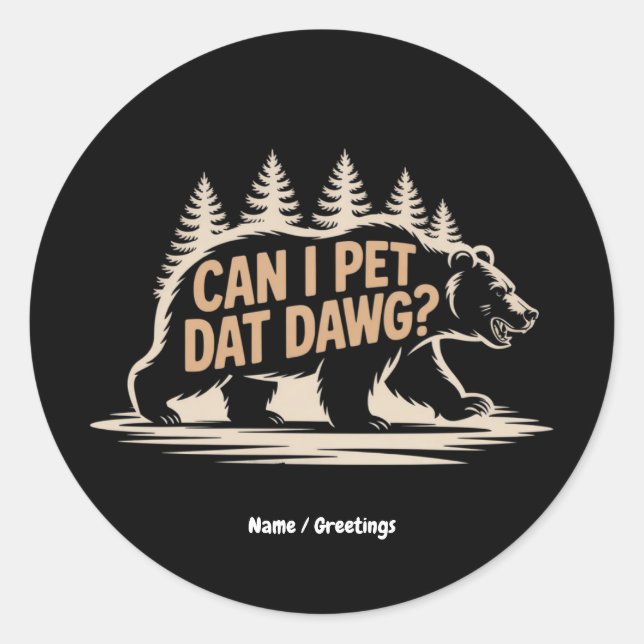 Pegatina Redonda ¿Puedo Mascota Dat Dawg? Meme de la camiseta de Hi (Anverso)