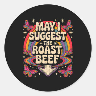 Pegatina Redonda ¿Puedo sugerir el roast beef con dicho divertido d