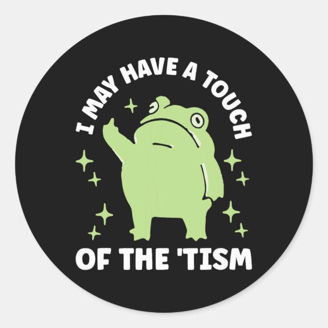 Pegatina Redonda Puedo Tener Un Toque Del Tismo (Anverso)
