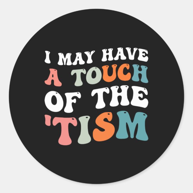 Pegatina Redonda Puedo Tener Un Toque Del Tismo 1 (Anverso)