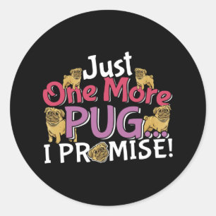 Pegatina Redonda Pug Dog Lover - Una cosa más que prometo