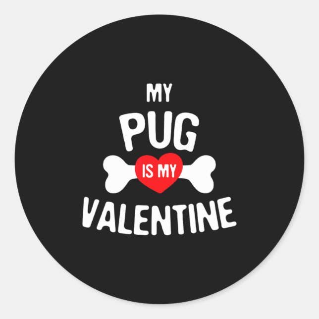 Pegatina Redonda Pug Is My Valentine Pug Dog  (Anverso)