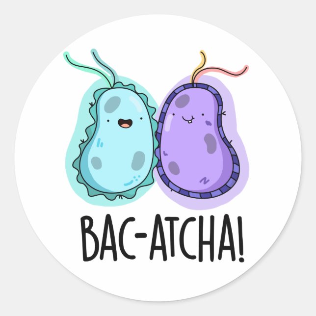 Pegatina Redonda Pun de bacterias divertidas Bac-atcha (Anverso)
