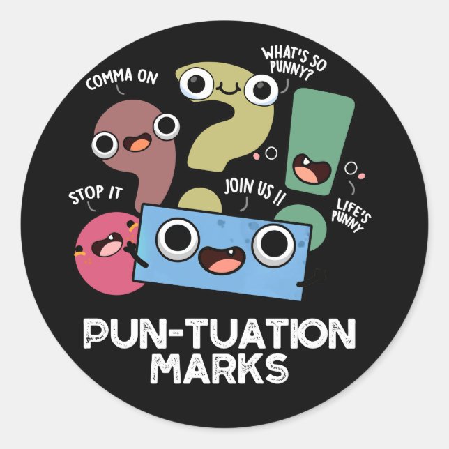 Pegatina Redonda Pun-tuation Marks Funny Punctuation Pun Dark BG (Anverso)