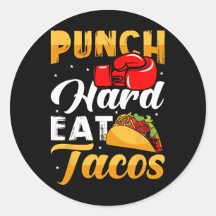 Pegatina Redonda Punch Hard Eat Tacos - Boxeo Kickboxing Kickboxer