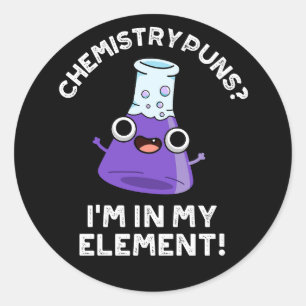 Pegatina Redonda Puns de química estoy en mi elemento oscuro BG