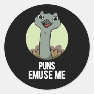 Pegatina Redonda Puns Emuse Me Funny Emu Pun Dark BG