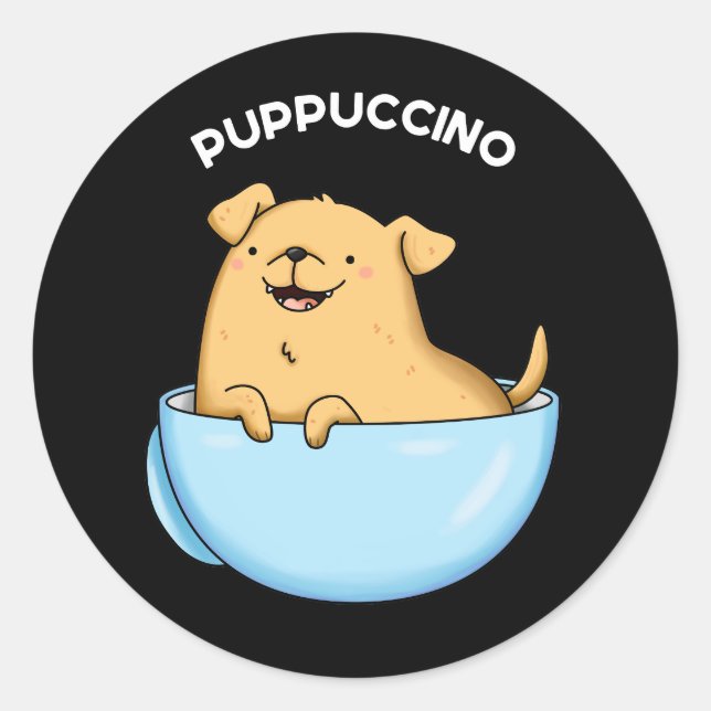 Pegatina Redonda Pup-pucccino Funny Cappuccino Pun Dark BG (Anverso)