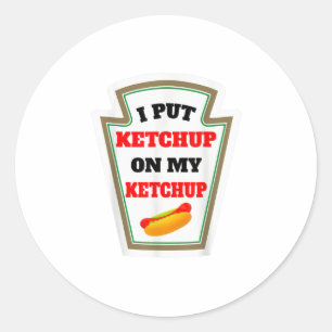 Pegatina Redonda Puse Ketchup En Mi Graciosa Salsa De Ketchup