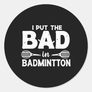 Pegatina Redonda Puse Lo Malo En Badminton - El Jugador De Badminto