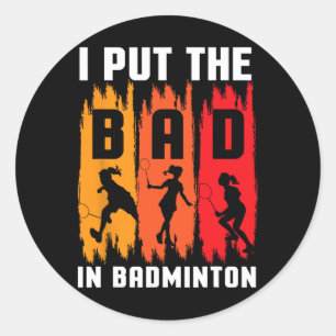 Pegatina Redonda Puse Lo Malo En Badminton Que Transbordo I Badmint