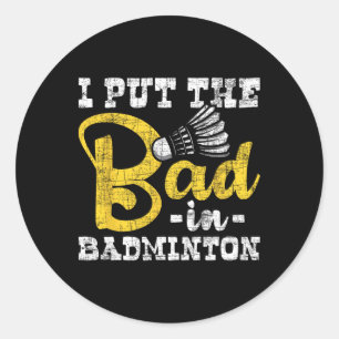 Pegatina Redonda Puse Lo Malo En Badminton - Transbordador Deportes