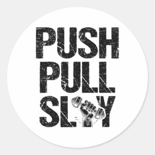 Pegatina Redonda Push Pull Slay Weight Weightlifer Bodybuilding Bo