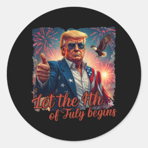 Pegatina Redonda Que Comienza El 4 De Julio Funny Trump Patriótico